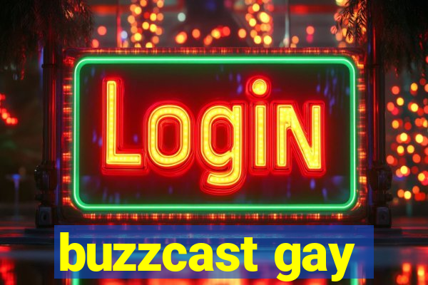 buzzcast gay